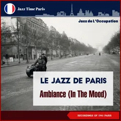Ambiance (In the Mood) Jazz de L'Occupation Recordings 1941 Paris