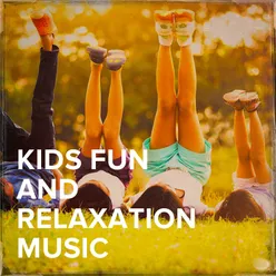 Kids Fun and Relaxation Music