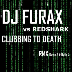Clubbing to Death-Dawa - X & Nath - D Remix Vocal