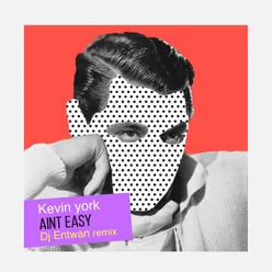 Aint Easy-DJ Entwan Remix