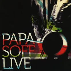 Papasoff live