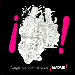 Pongamos Que Hablo de Madrid