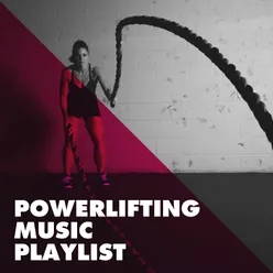 Powerlifting Music Playlist