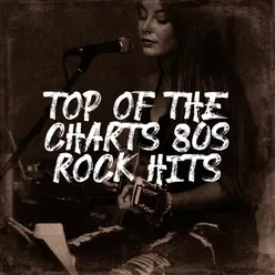 Top of the Charts 80S Rock Hits