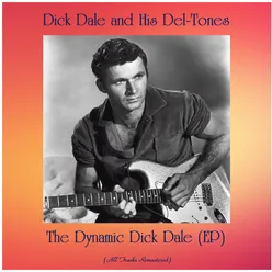 The Dynamic Dick Dale (EP)-All Tracks Remastered
