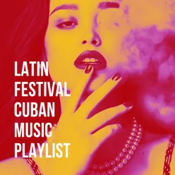 Latin Festival Cuban Music Playlist