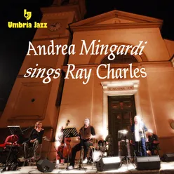 ANDREA MINGARDI sings RAY CHARLES-Porretta Soul Festival & Umbria Jazz Live