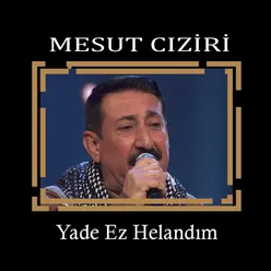 Yade Ez Helandım