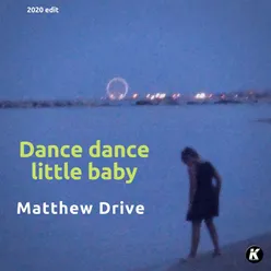 Dance dance little baby-2020 re-edit