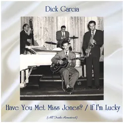 Have You Met Miss Jones? - If I'm Lucky-All Tracks Remastered