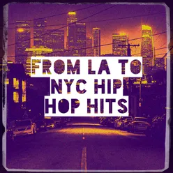 From LA to NYC Hip Hop Hits