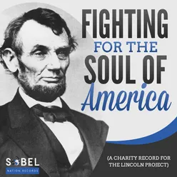 Fighting for the Soul of America-A Charity Record For The Lincoln Project