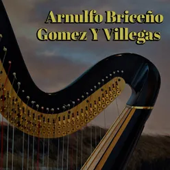 Arnulfo Briceño - Gomez y Villegas