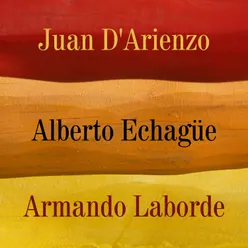 Juan D'arienzo - Alberto Echagüe - Armando Laborde