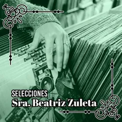 Selecciones Sra. Beatriz Zuleta