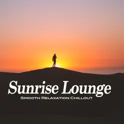 Sunrise Lounge-Smooth Relaxation Chillout