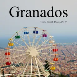 Granados Twelve Spanish Dances, Op. 37