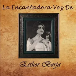 La Encantadora Voz de Esther Borja