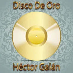 Disco de Oro de Héctor Galán