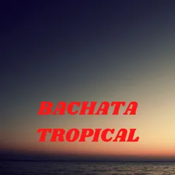 Bachata Tropical