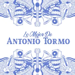 Lo Mejor de Antonio Tormo
