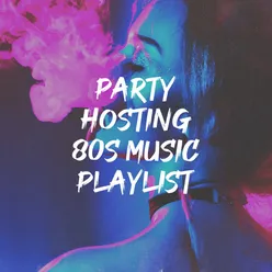 Party Hosting 80s Music Playlist