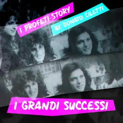 I PROFETI STORY - I GRANDI SUCCESSI-By Donato Ciletti