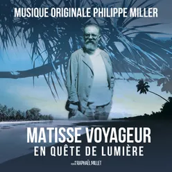 Matisse voyageur en quête de lumière-Musique originale du documentaire de Raphaël Millet
