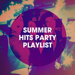 Summer Hits Party Playlist