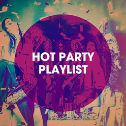 Hot Party Playlist