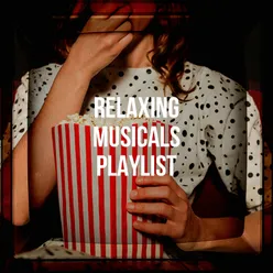 Relaxing Musicals Playlist