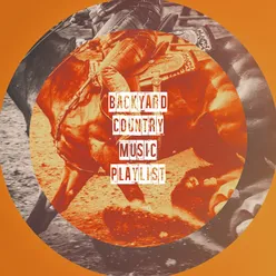 Backyard Country Music Playlist