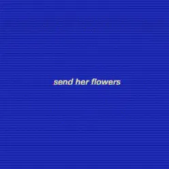 Send Her Flowers