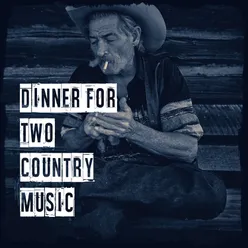 Dinner for Two Country Music