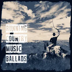 Running Country Music Ballads