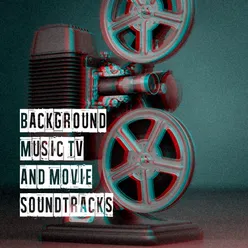 Background Music TV and Movie Soundtracks