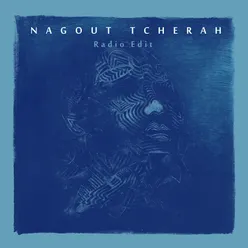 Nagout Tcherâh-Radio Edit