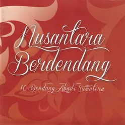 Nusantara Berdendang-10 Dendang Abadi Sumatera