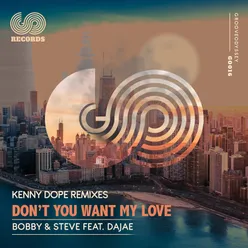 Don't You Want My Love-Kenny Dope Remixes