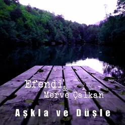 Aşkla ve Düşle