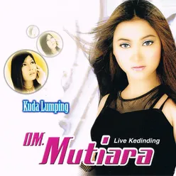 OM.Mutiara Kedinding-Live