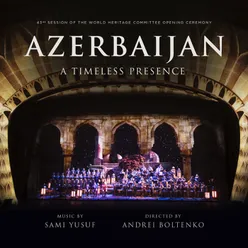 Azerbaijan: A Timeless Presence-Live