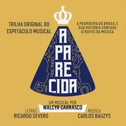 Aparecida: A padroeira do Brasil e Sua História Contada Através da Música-Trilha Original do Espetáculo Musical