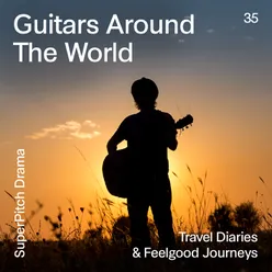 Guitars Around the World-Travel Diaries & Feelgood Journeys