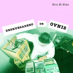 Deshuesadero de Ovnis