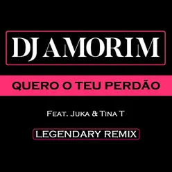 Quero o Teu Perdão Legendary Remix