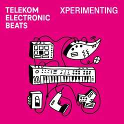 Xperimenting By Telekom Electronic Beats