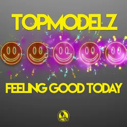 Feeling Good Today Extended Mix