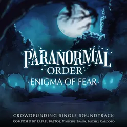 Paranormal Order - Enigma of Fear (Crowdfunding Single - Original Game Soundtrack)