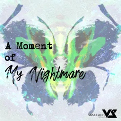 A Moment of My Nightmare 游戏「少女前线」 2021冬活 "镜像论" 主题歌